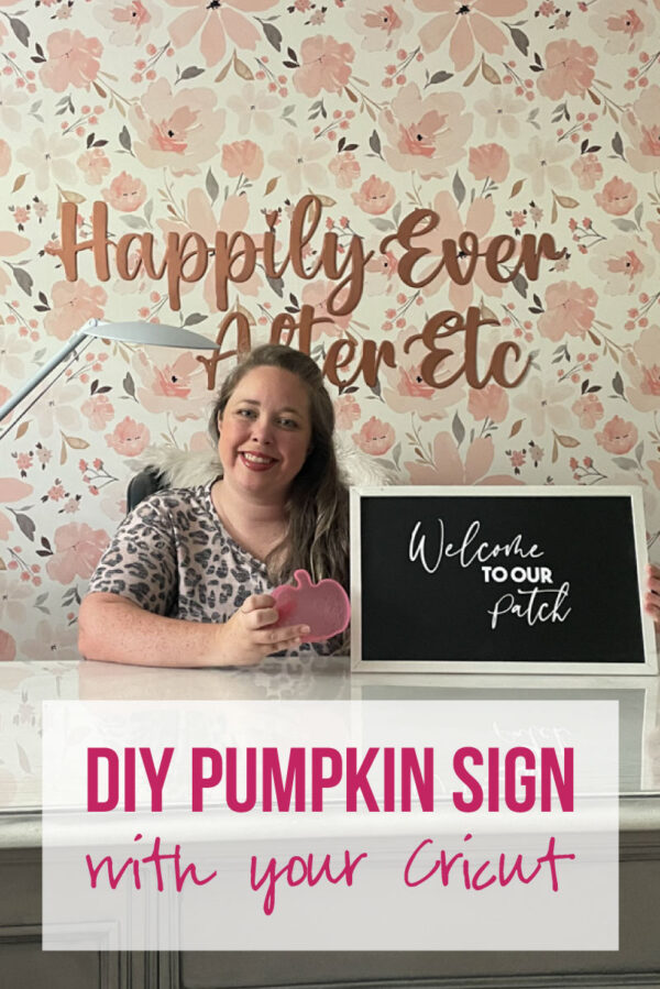 Easy DIY Pumpkin Sign with your Cricut - Happily Ever After, Etc.