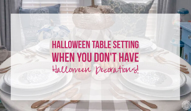 Easy Halloween Table Setting when you don’t have Halloween Decorations!