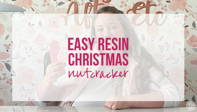 Easy Resin Christmas Nutcracker Project