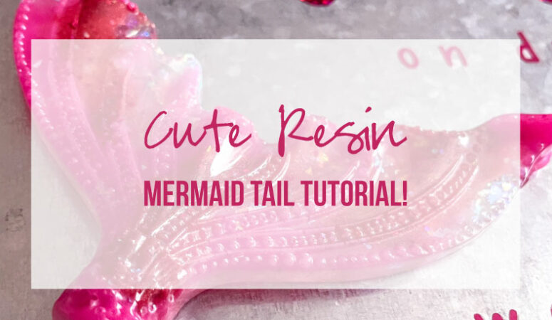 Cute Resin Mermaid Tail Tutorial!